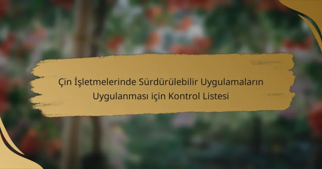 Çin İşletmelerinde Sürdürülebilir Uygulamaların Uygulanması için Kontrol Listesi