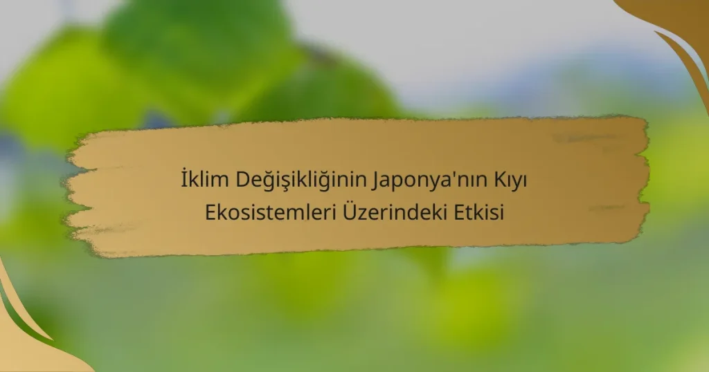 İklim Değişikliğinin Japonya’nın Kıyı Ekosistemleri Üzerindeki Etkisi