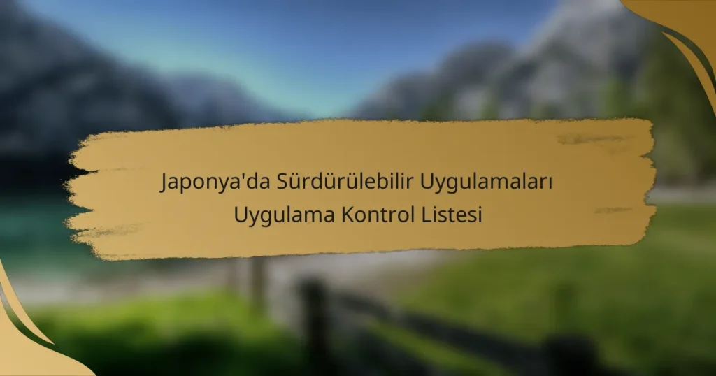 Japonya’da Sürdürülebilir Uygulamaları Uygulama Kontrol Listesi
