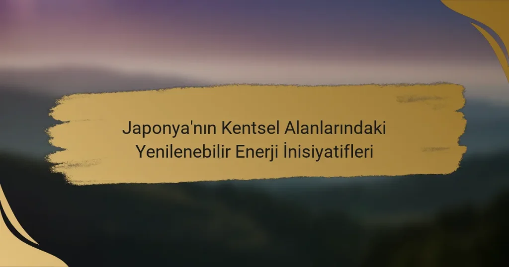 Japonya’nın Kentsel Alanlarındaki Yenilenebilir Enerji İnisiyatifleri
