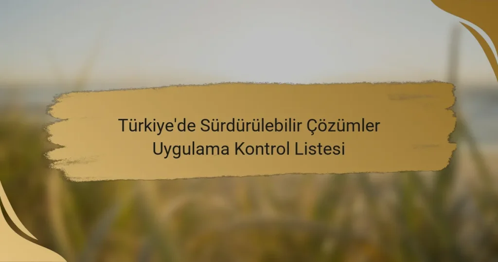 Türkiye’de Sürdürülebilir Çözümler Uygulama Kontrol Listesi