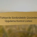 Türkiye’de Sürdürülebilir Çözümler Uygulama Kontrol Listesi